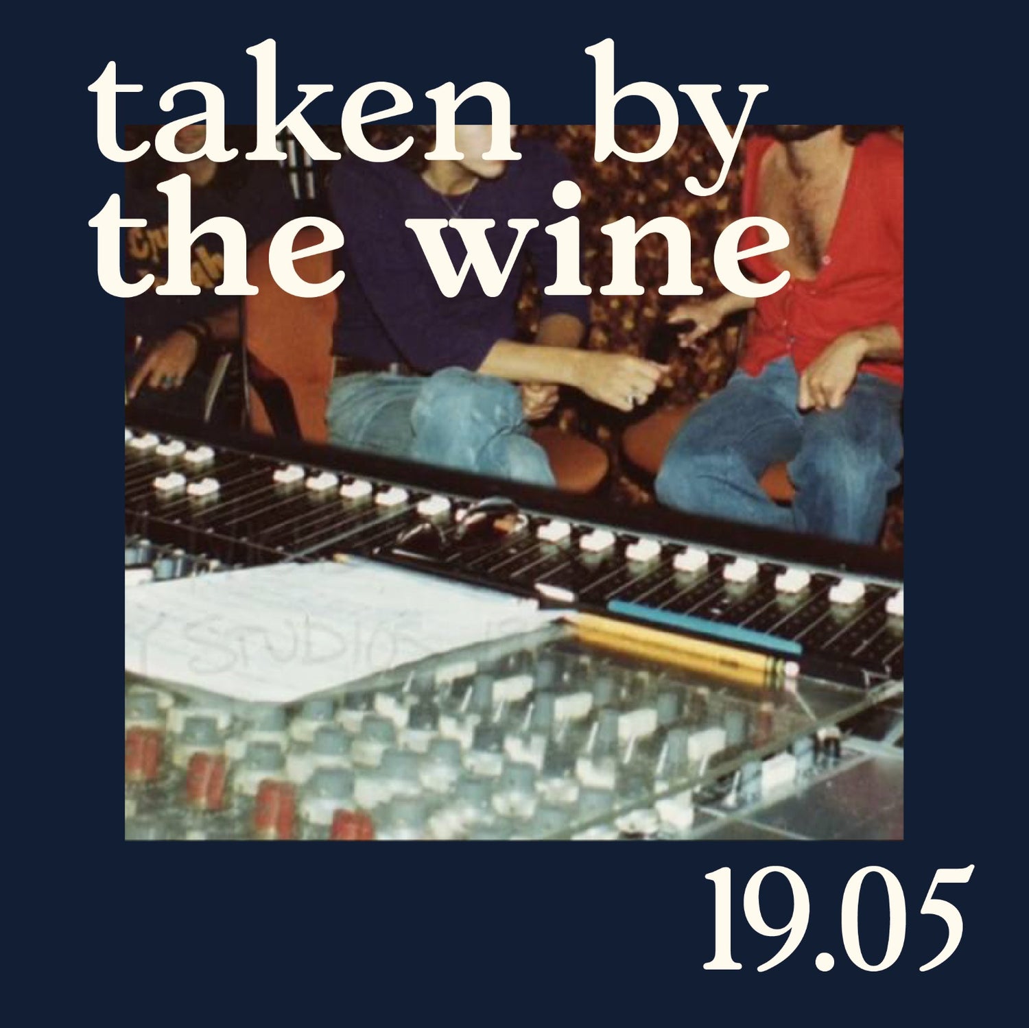 Taken by the wine - 19 de Mayo, Secret Spot, 6:00 a 10:00 pm